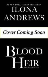 Blood Heir by Ilona Andrews Blood Heir by Ilona Andrews